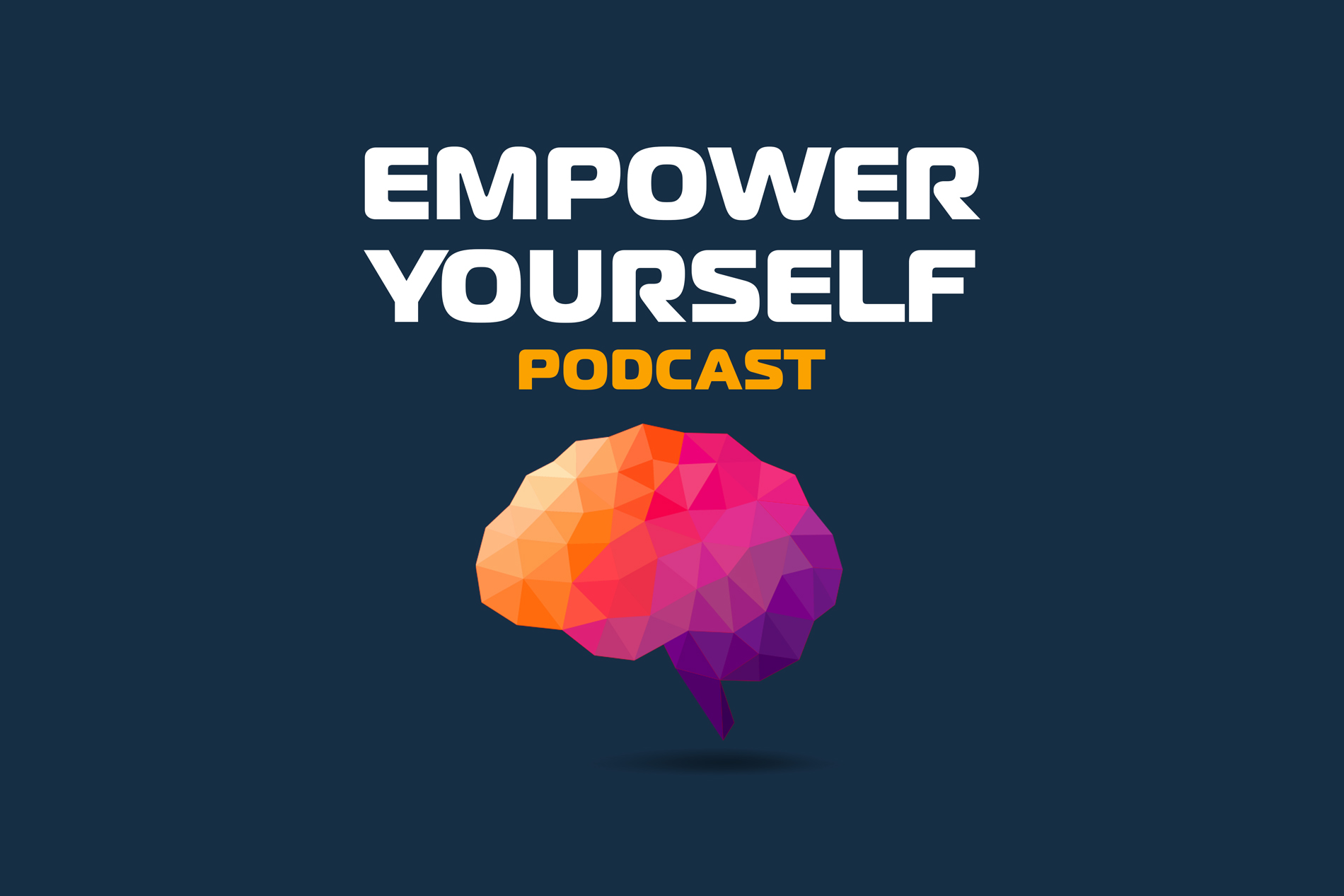 Empower Yourself - Podcast